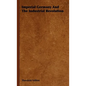 Imperial Germany And The Industrial Revolution - Hardcover