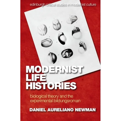 Modernist Life Histories: Biological Theory and the Experimental Bildungsroman - Paperback