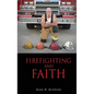 Firefighting and Faith - Paperback