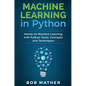 Machine Learning in Python: Hands on Machine Learning with Python Tools, Concepts and Techniques - Hardcover