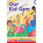 Our Kid Gym: Level 1: Book 2 - Paperback