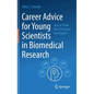 Career Advice for Young Scientists in Biomedical Research: How to Think Like a Principal Investigator - Hardcover