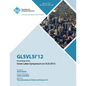 GLSVLSI 12 Proceedings of the Great Lake Symposium on VLSI 2012 - Paperback