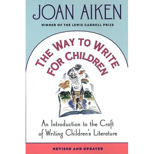 The Way to Write for Children: An Introduction to the Craft of Writing Children's Literature - Paperback