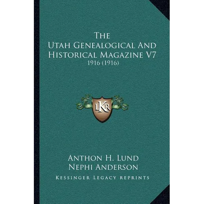 The Utah Genealogical And Historical Magazine V7: 1916 (1916) - Paperback
