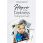 Hope in the Darkness: Finding God's Light - Paperback