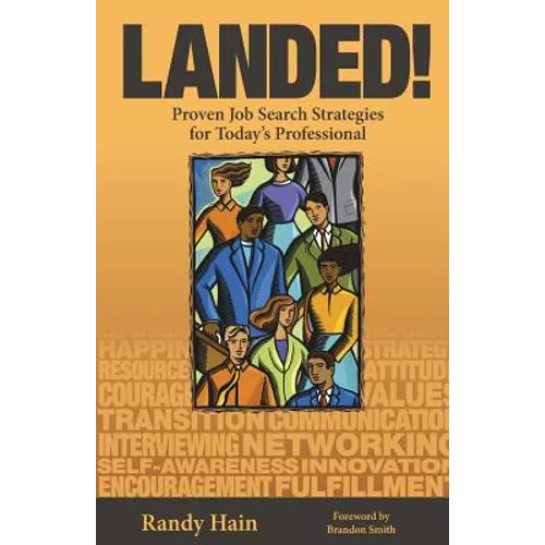 Landed!: Proven Job Search Strategies for Today's Professional - Paperback