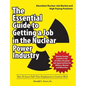 The Essential Guide to Getting a Job in the Nuclear Power Industry: How To Secure Full-Time Employment or Contract Work - Paperback