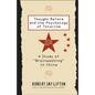 Thought Reform and the Psychology of Totalism: A Study of 'Brainwashing' in China - Paperback