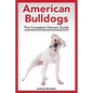 American Bulldogs: The Complete Owners Guide - Paperback