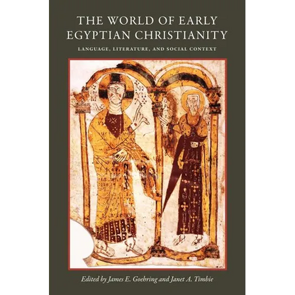 The World of Early Egyptian Christianity: Language, Literature, and Social context - Paperback
