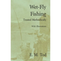 Wet-Fly Fishing - Treated Methodically - With Illustrations - Paperback