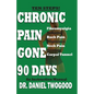 Chronic Pain Gone 90 Days - Paperback