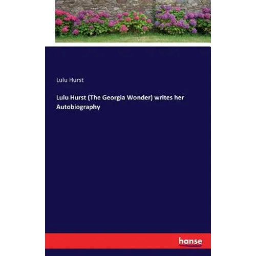 Lulu Hurst (The Georgia Wonder) writes her Autobiography - Paperback