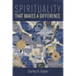 Spirituality That Makes a Difference - Paperback
