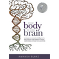 Your Body is Your Brain: Leverage Your Somatic Intelligence to Find Purpose, Build Resilience, Deepen Relationships and Lead More Powerfully - Hardcover
