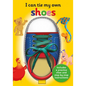 I Can Tie My Own Shoe: A Fun, Interactive Learning Book for Kids - Hardcover