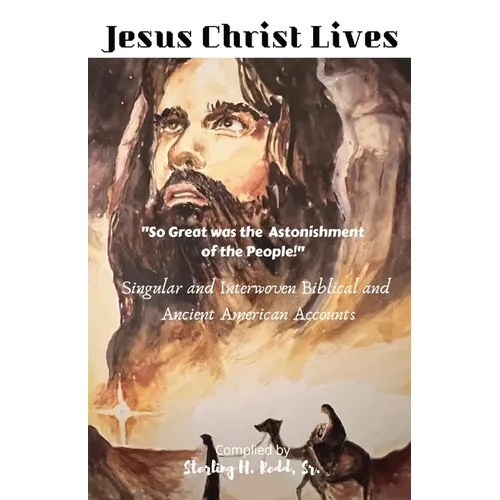 Jesus Christ Lives: "So Great was the Astonishment of the People!" - Paperback