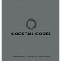 Cocktail Codex: Fundamentals, Formulas, Evolutions [A Cocktail Recipe Book] - Hardcover
