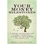 Your Money Milestones: A Guide to Making the 9 Most Important Financial Decisions of Your Life - Paperback