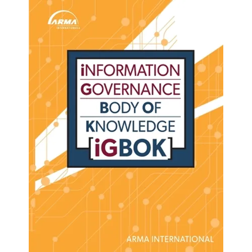 Information Governance Body of Knowledge (IGBOK) - Paperback
