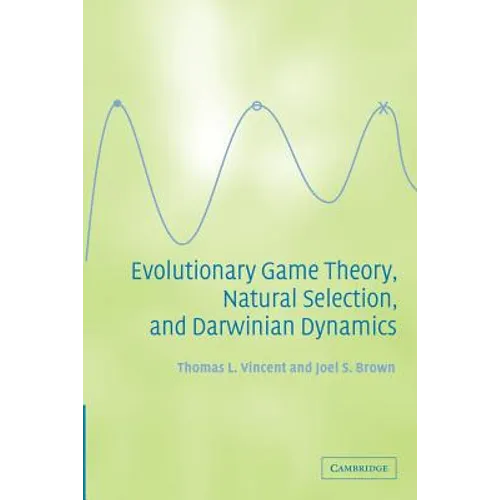 Evolutionary Game Theory, Natural Selection, and Darwinian Dynamics - Paperback