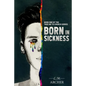 Born in Sickness: Book One of the Take me to Church Series - Paperback