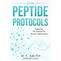The Peptide Protocols: Exploring the Science for Human Optimization: Exploring the - Paperback