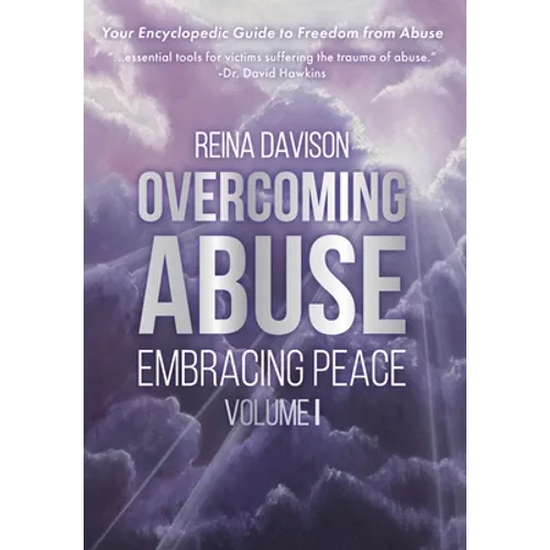 Overcoming Abuse Embracing Peace Vol I - Hardcover