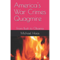 America's War Crimes Quagmire: From Bush to Obama - Paperback