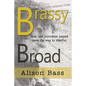 Brassy Broad: How One Journalist Helped Pave the Way to #MeToo - Paperback