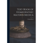 Text-Book of Homeopathic Materia Medica - Paperback