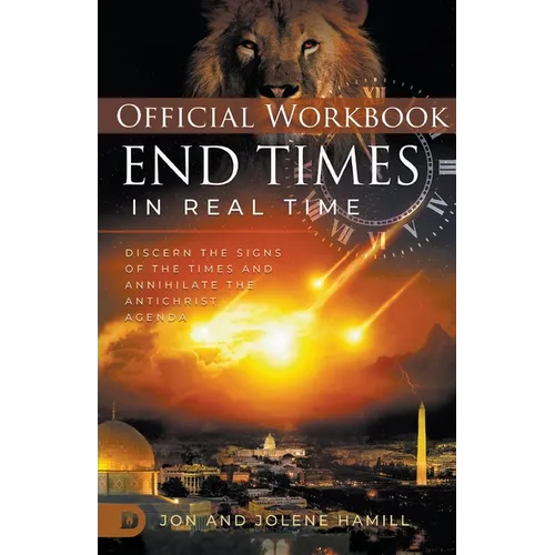 The Official Workbook for End Times in Real Time: Discern the Signs of the Times and Annihilate the Antichrist Agenda - Paperback