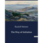 The Way of Initiation - Paperback