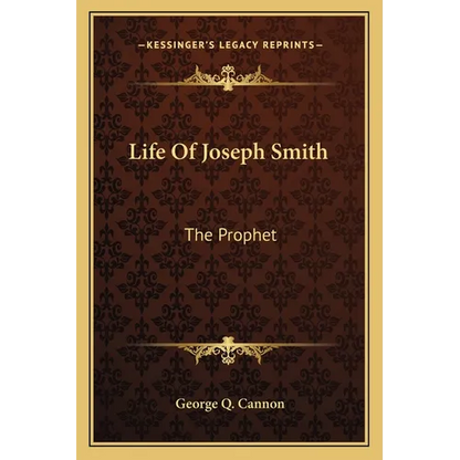Life Of Joseph Smith: The Prophet - Paperback