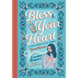 Bless Your Heart: A Field Guide to All Things Southern - Hardcover