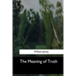 The Meaning of Truth - Paperback