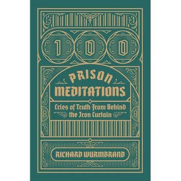 100 Prison Meditations: Cries of Truth From Behind the Iron Curtain - Paperback