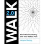 Walk 2.0: More Machine Quilting with Your Walking Foot - Paperback