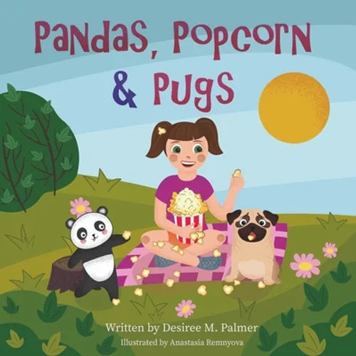 Pandas, Popcorn, & Pugs: All The Things I Love - Paperback