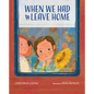 When We Had to Leave Home - Hardcover