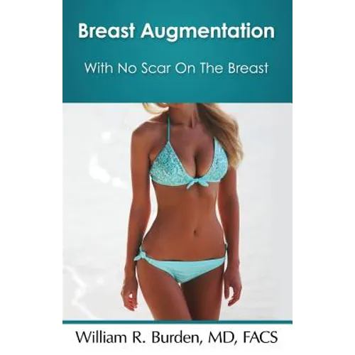 Breast Augmentation With No Scar On The Breast - Paperback
