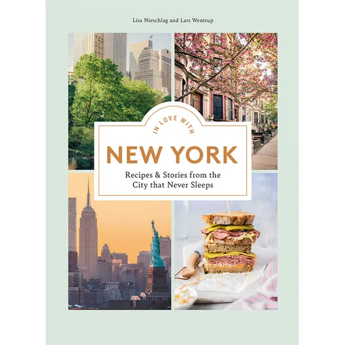 In Love with New York: Recipes and Stories from the City That Never Sleeps - Hardcover