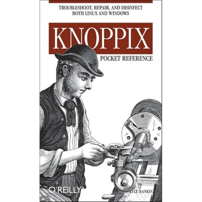 Knoppix Pocket Reference: Troubleshoot, Repair, and Disinfect Both Linux and Windows - Paperback