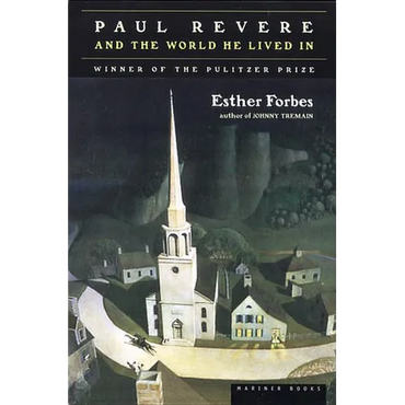 Paul Revere and the World He Lived in: Winner of the Pulitzer Prize - Paperback