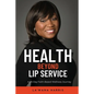 Health Beyond Lip Service: A 25-Day Faith Based Wellness Journey - Paperback