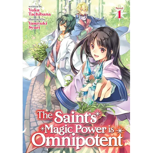 The Saint's Magic Power Is Omnipotent (Light Novel) Vol. 1 - Paperback