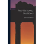 Pre-historic Nations - Hardcover