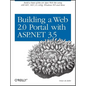 Building a Web 2.0 Portal with ASP.NET 3.5: Learn How to Build a State-Of-The-Art Ajax Start Page Using Asp.Net, .Net 3.5, Linq, Windows Wf, and More - Paperback