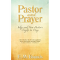 Pastor and Prayer: Why and How Pastors Ought to Pray - Paperback